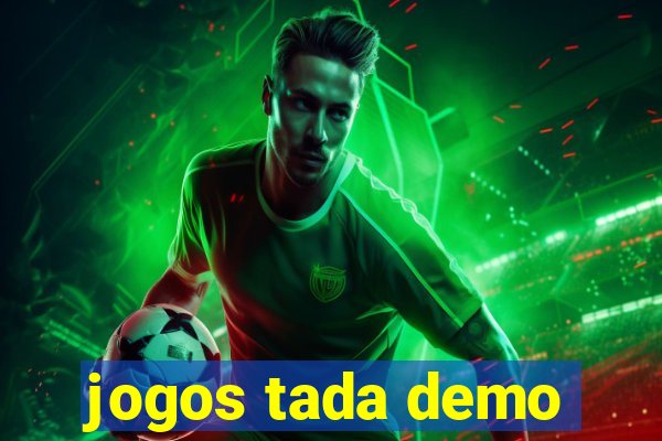 jogos tada demo